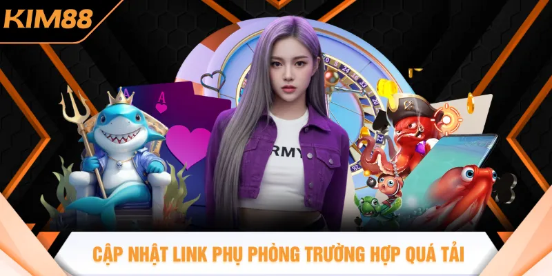 Cập nhật link phụ phòng trường hợp quá tải