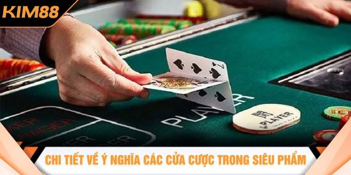 Chi tiết về ý nghĩa các cửa cược trong siêu phẩm