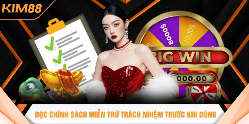 Đọc kỹ chính sách miễn trừ trách nhiệm trước khi dùng