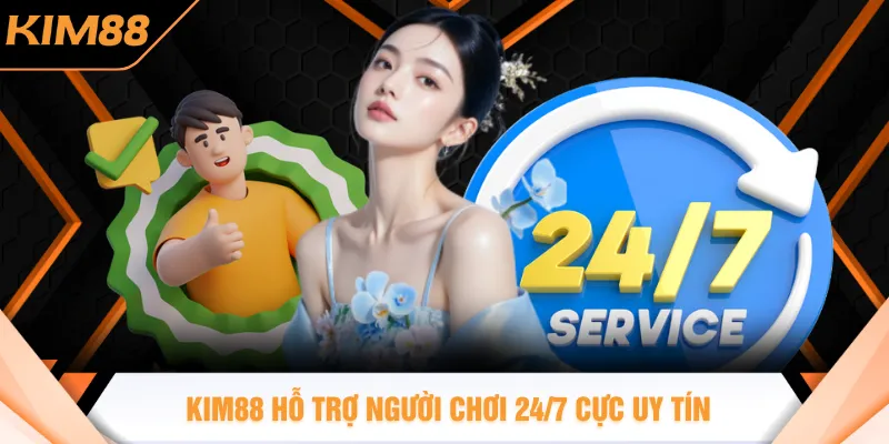 KIM88 hỗ trợ người chơi 24/7 cực uy tín